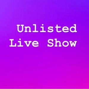 Unlisted Live Show Item